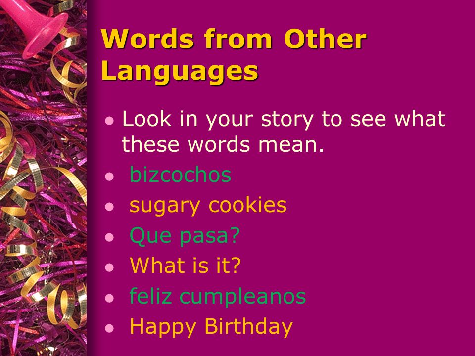 Words from Other Languages l Look in your story to see what these words mean.