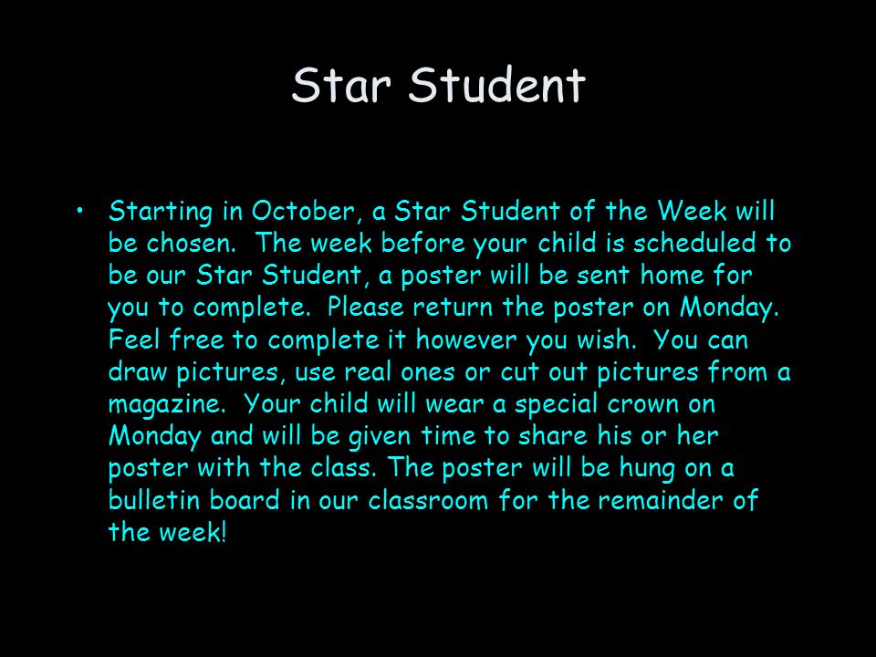 Star Student Starting in October, a Star Student of the Week will be chosen.