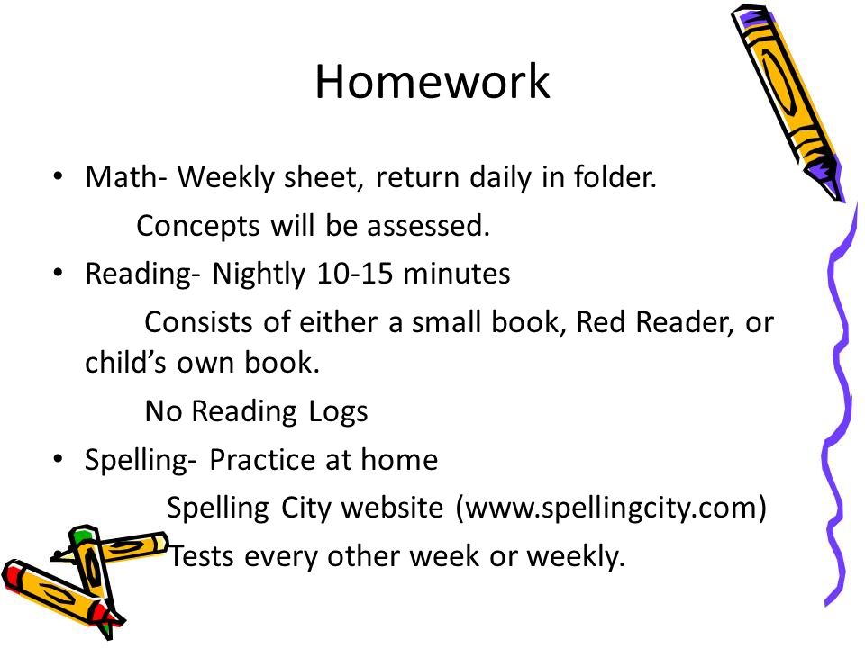 Homework Math- Weekly sheet, return daily in folder.