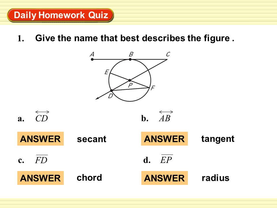 Warm-Up Exercises Daily Homework Quiz ANSWER secant 1.
