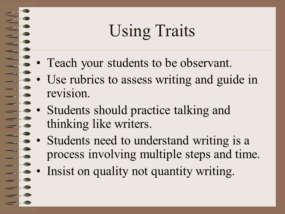 Using Traits Teach your students to be observant.