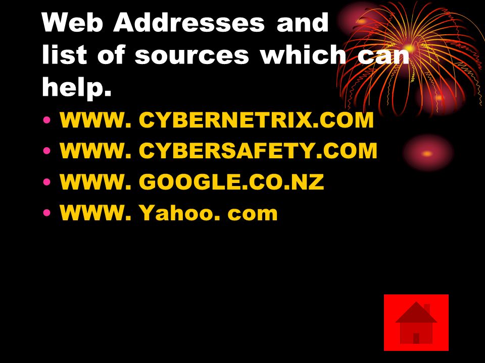 Web Addresses and list of sources which can help. WWW.