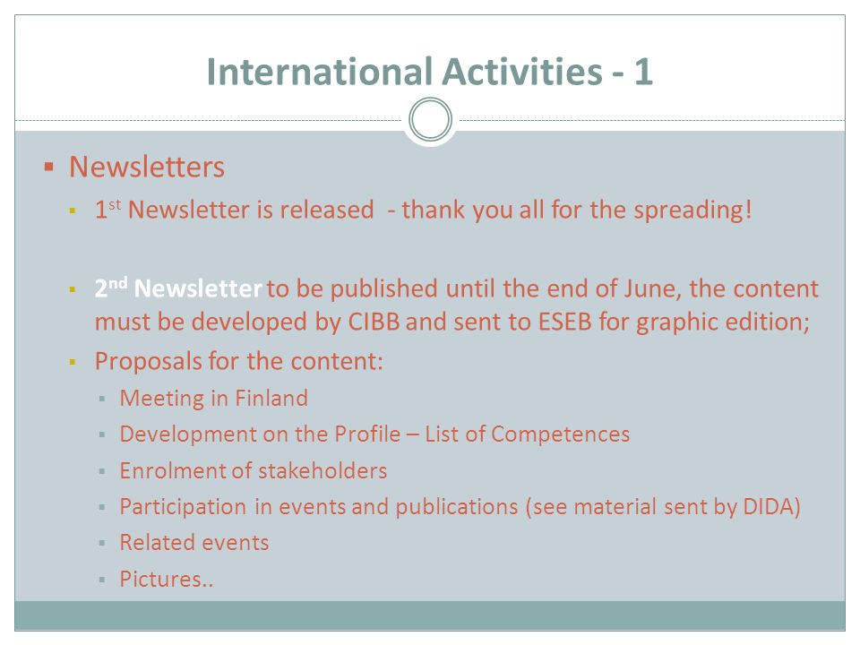 International Activities - 1  Newsletters  1 st Newsletter is released - thank you all for the spreading.