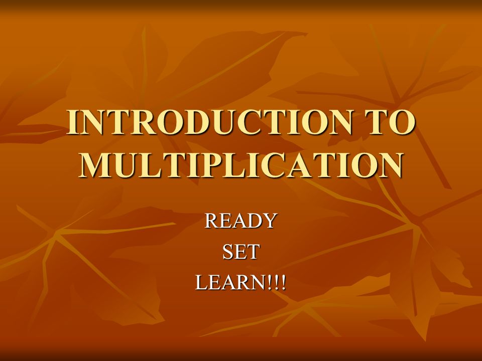 INTRODUCTION TO MULTIPLICATION READYSETLEARN!!!