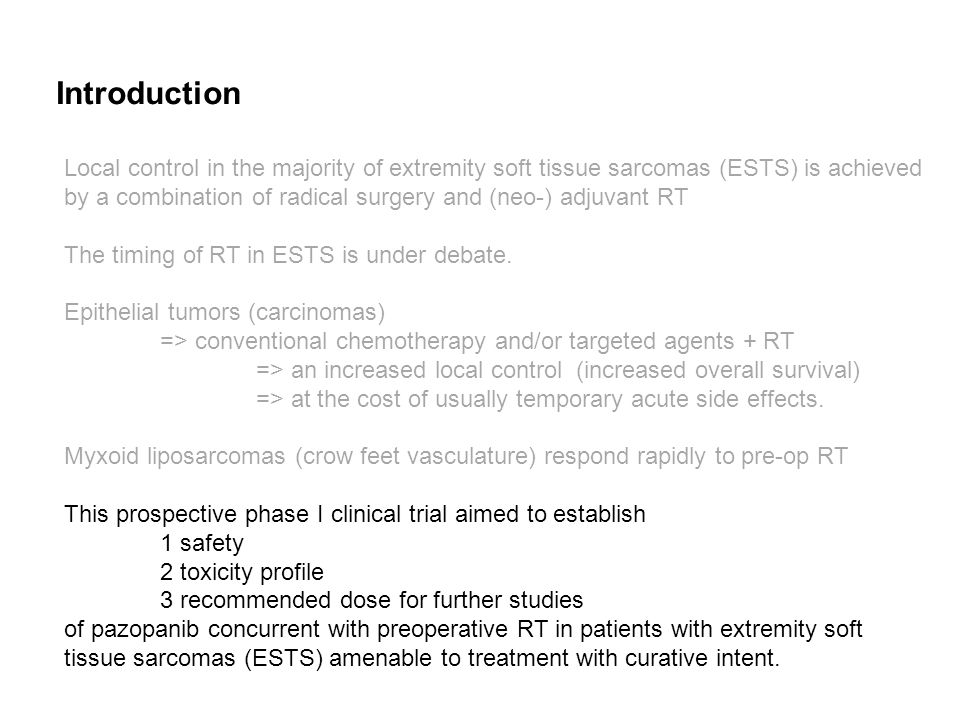 Introduction Local control in the majority of extremity soft tissue sarcomas (ESTS) is achieved by a combination of radical surgery and (neo-) adjuvant RT The timing of RT in ESTS is under debate.