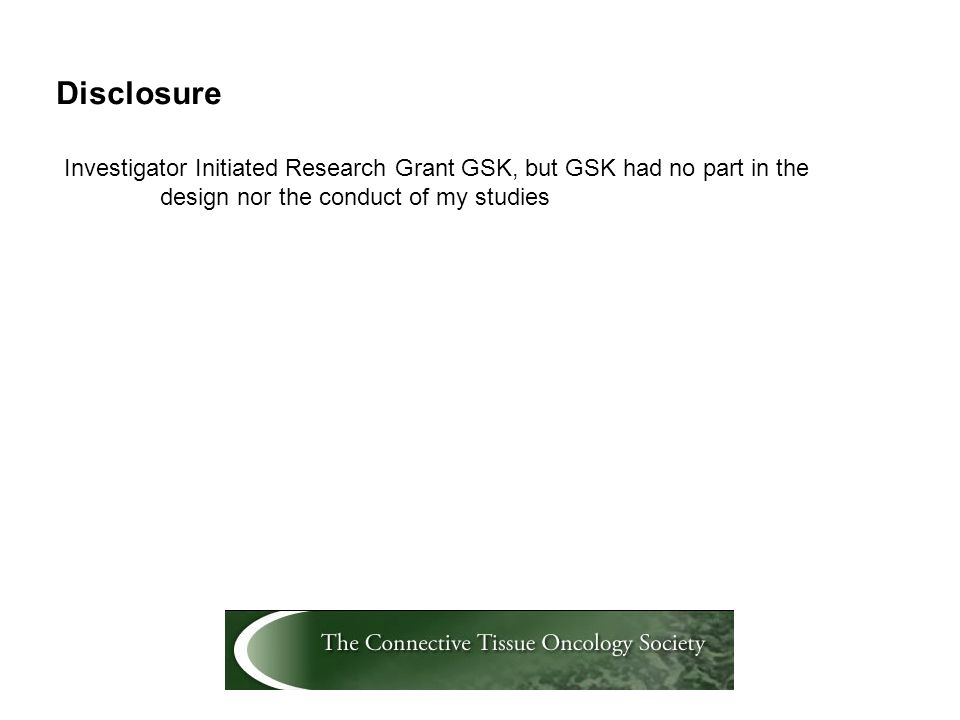Disclosure Investigator Initiated Research Grant GSK, but GSK had no part in the design nor the conduct of my studies