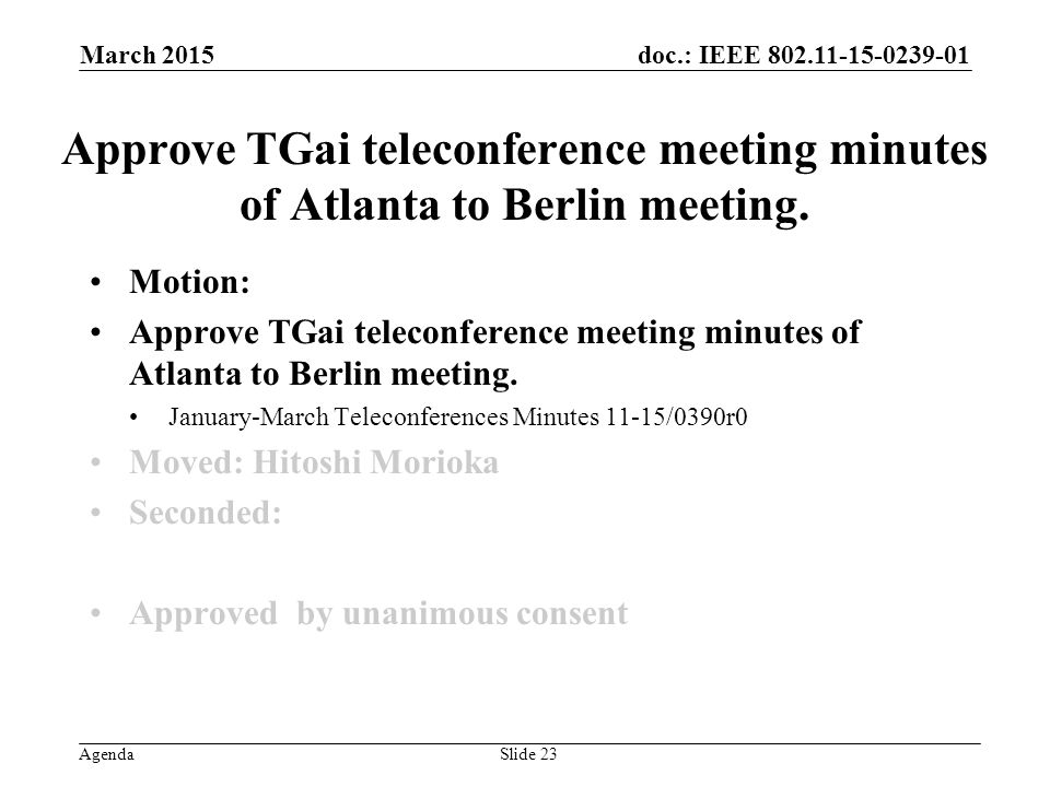 doc.: IEEE Agenda Approve TGai teleconference meeting minutes of Atlanta to Berlin meeting.