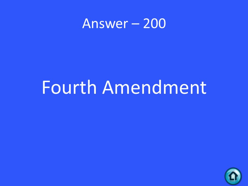 Answer – 200 Fourth Amendment