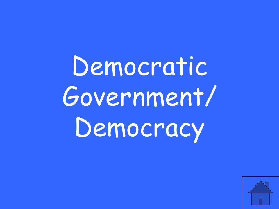 Democratic Government/ Democracy