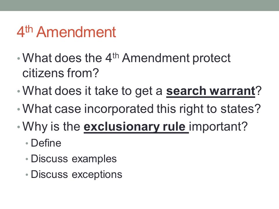 4 th Amendment What does the 4 th Amendment protect citizens from.