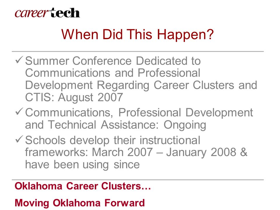 Oklahoma Career Clusters… Moving Oklahoma Forward When Did This Happen.
