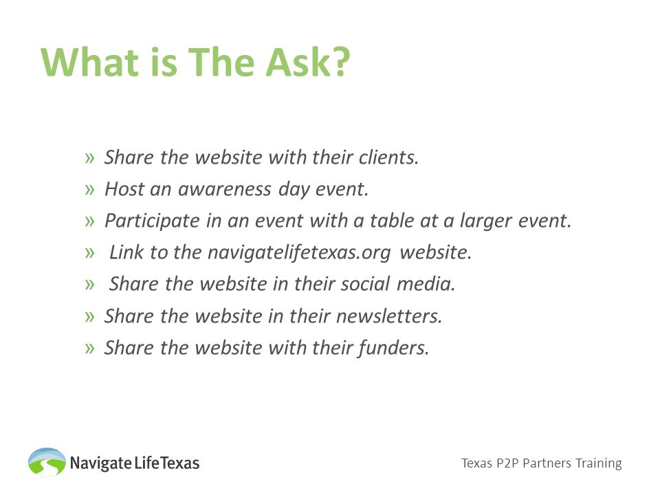 What is The Ask. Texas P2P Partners Training »Share the website with their clients.