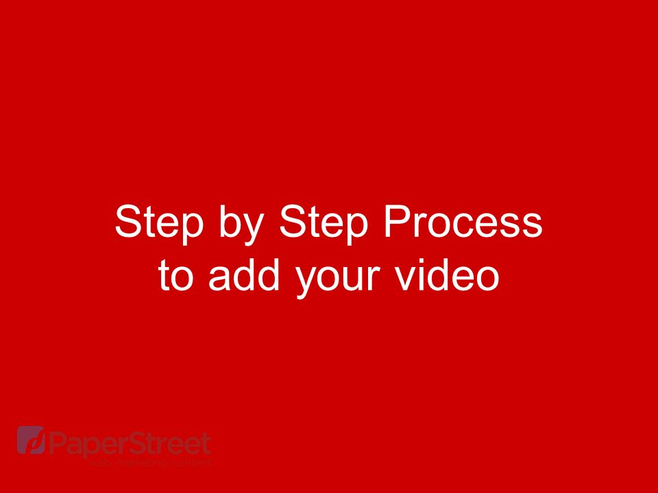 Step by Step Process to add your video