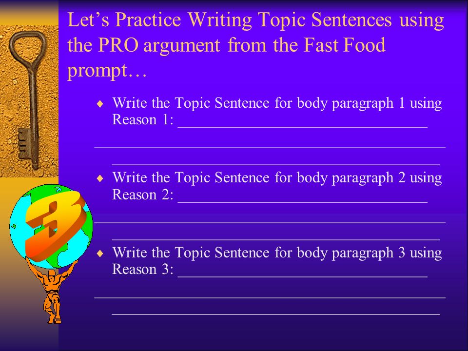 Now, the Body Paragraphs  The Format for Writing a Body Paragraph is:  1.