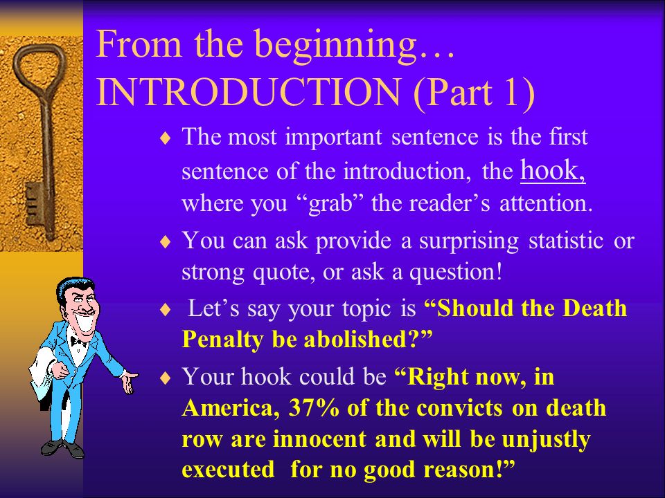 From the beginning… INTRODUCTION (Part 1)  3 Jobs of an Introduction:  1: Grab Reader’s Attention  2: Narrow the Focus of Your Paper  3: State the THESIS