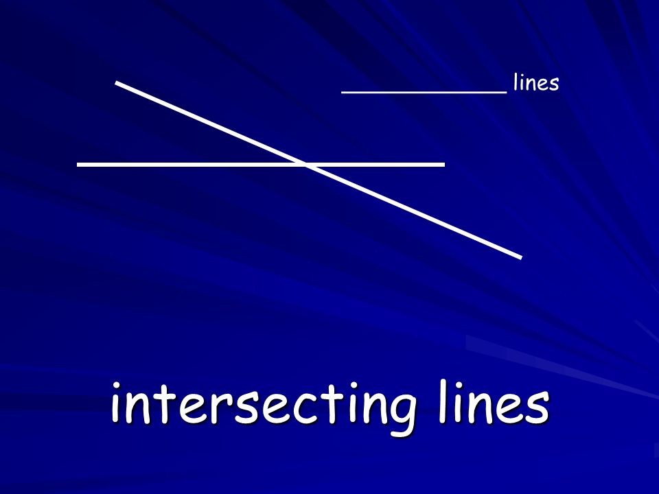intersecting lines ____________ lines
