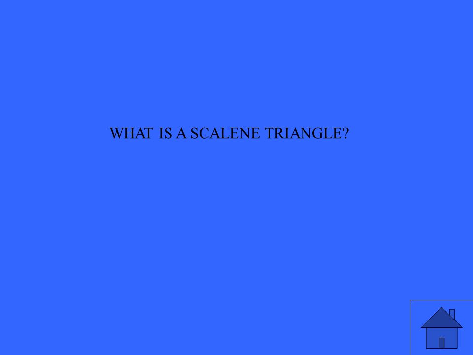 WHAT IS A SCALENE TRIANGLE