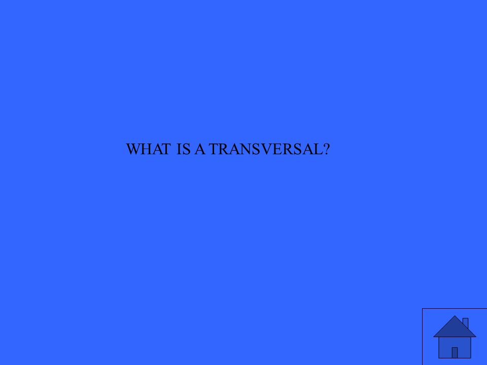 WHAT IS A TRANSVERSAL