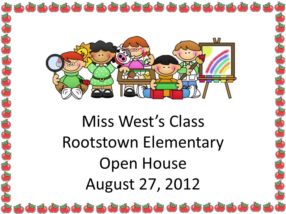Miss West’s Class Rootstown Elementary Open House August 27, 2012