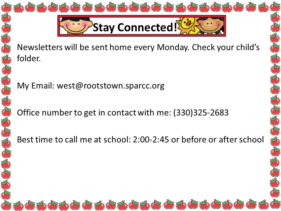Stay Connected. Newsletters will be sent home every Monday.
