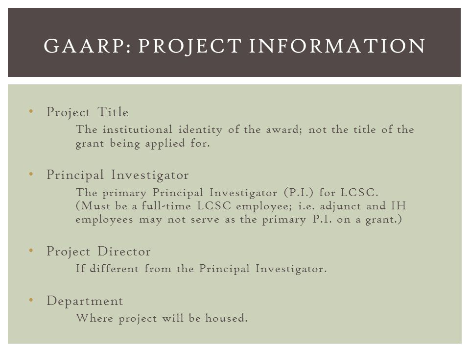 Project Title The institutional identity of the award; not the title of the grant being applied for.