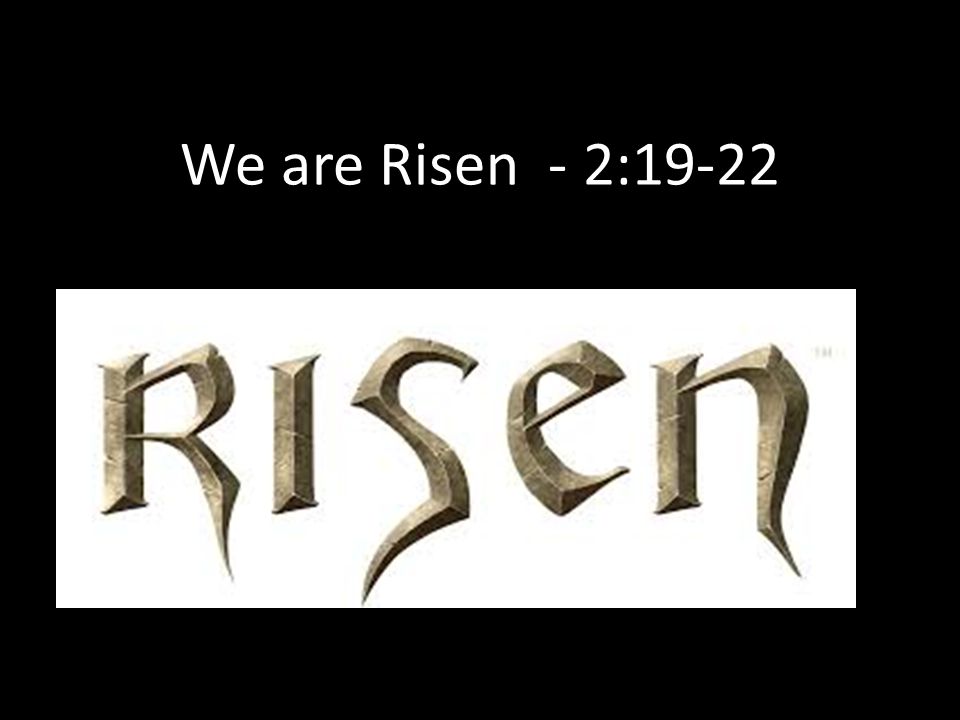 We are Risen - 2:19-22