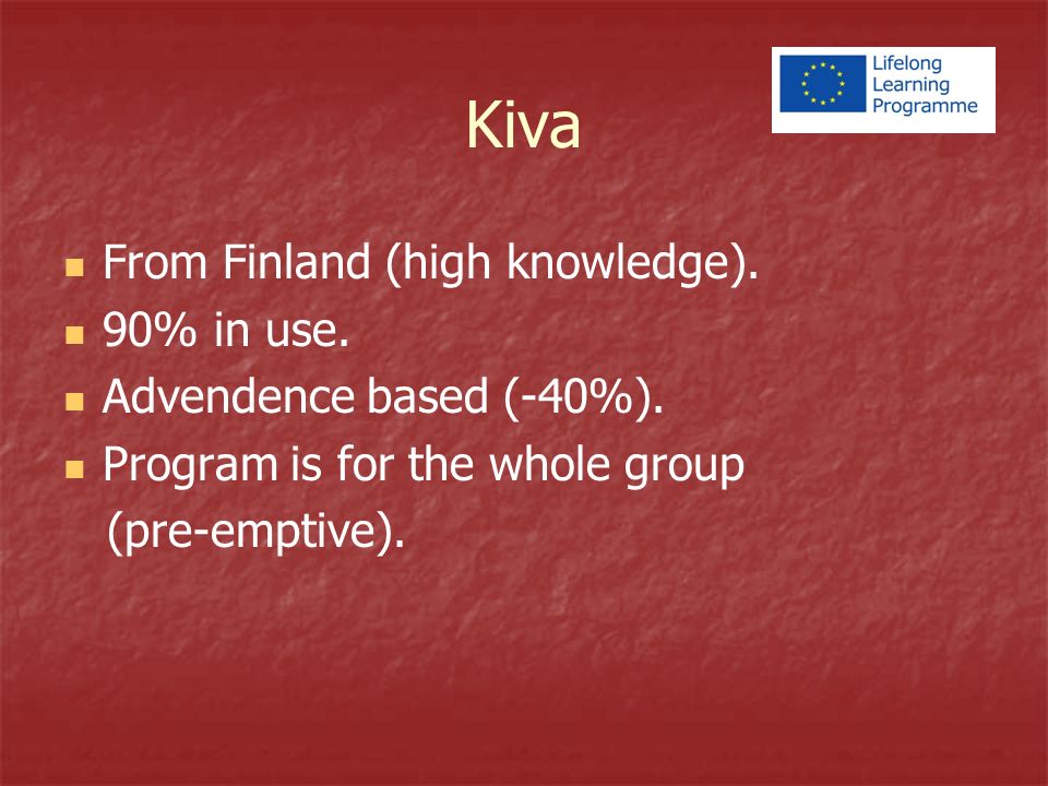 Kiva From Finland (high knowledge). 90% in use. Advendence based (-40%).