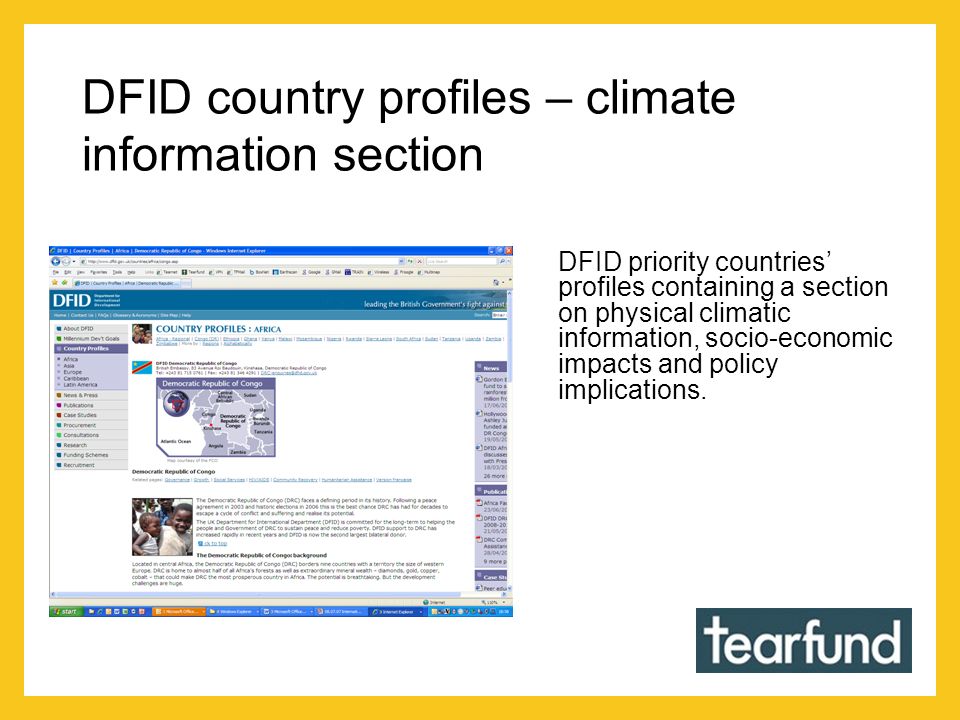 DFID country profiles – climate information section DFID priority countries’ profiles containing a section on physical climatic information, socio-economic impacts and policy implications.