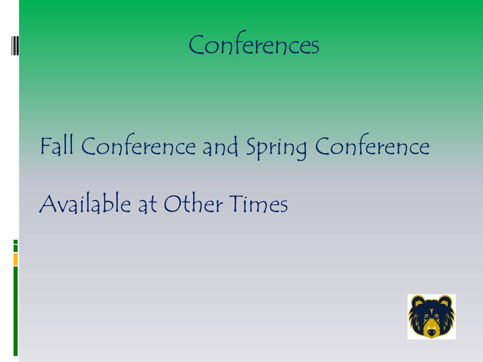 Conferences Fall Conference and Spring Conference Available at Other Times