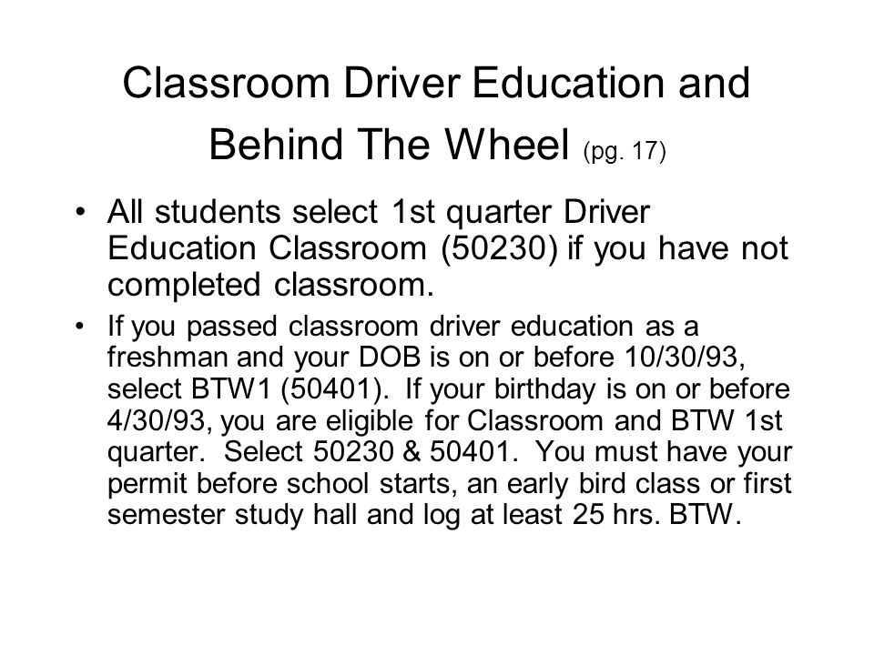 Classroom Driver Education and Behind The Wheel (pg.