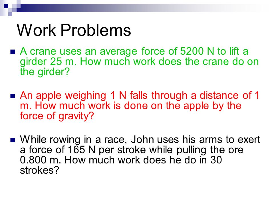Work Power And Machines Quantity Of Force Applied Work Problems A Crane Uses An Average Force Of 5200 N To Lift Girder 25