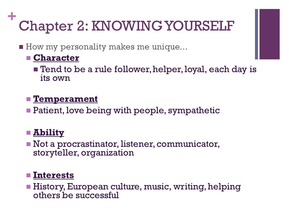 + Chapter 2: KNOWING YOURSELF How my personality makes me unique...
