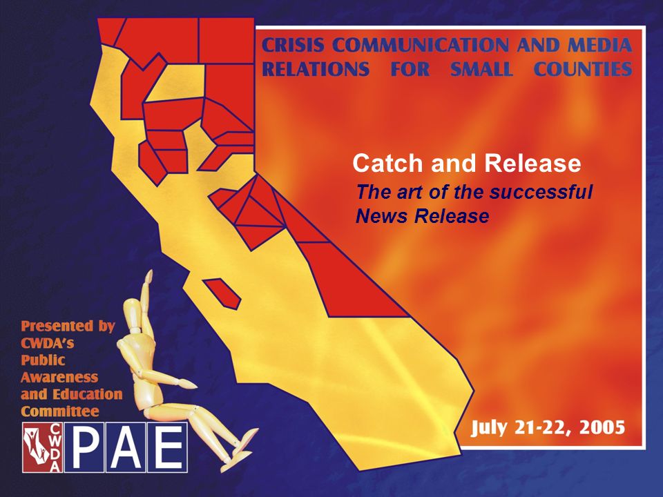Catch and Release The art of the successful News Release