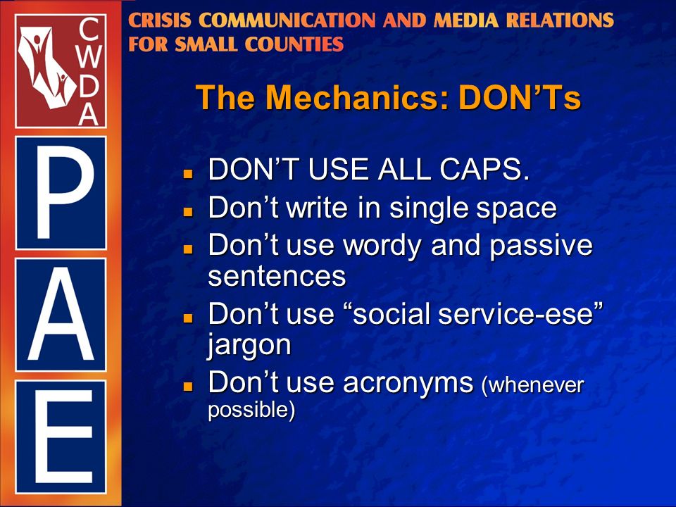 The Mechanics: DON’Ts DON’T USE ALL CAPS. DON’T USE ALL CAPS.