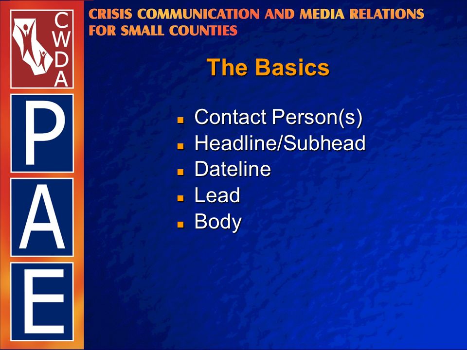 The Basics Contact Person(s) Contact Person(s) Headline/Subhead Headline/Subhead Dateline Dateline Lead Lead Body Body