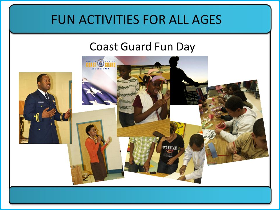 FUN ACTIVITIES FOR ALL AGES Coast Guard Fun Day