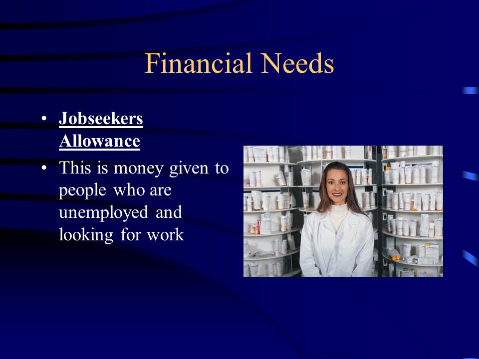 The Needs of the Unemployed