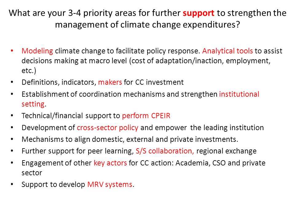 What are your 3-4 priority areas for further support to strengthen the management of climate change expenditures.
