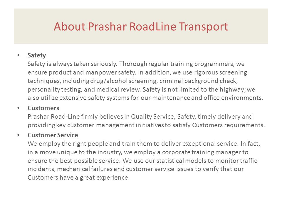 About Prashar RoadLine Transport Safety Safety is always taken seriously.