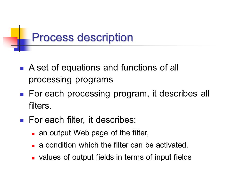 Process description A set of equations and functions of all processing programs For each processing program, it describes all filters.