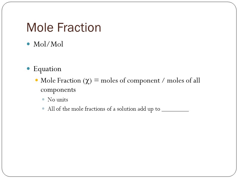 Solutions Mixtures Occur In Each State Of Matter Gas Mixed 20 Mole Fraction Mol Equation Moles Of Component All Components No Units The Fractions A Solution Add