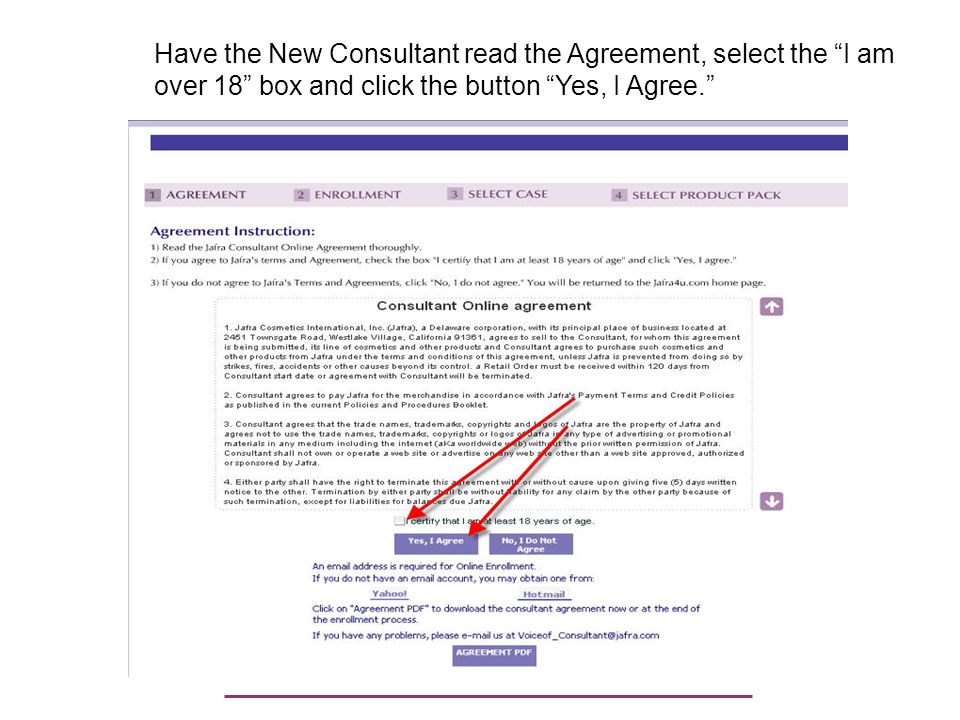 Have the New Consultant read the Agreement, select the I am over 18 box and click the button Yes, I Agree.