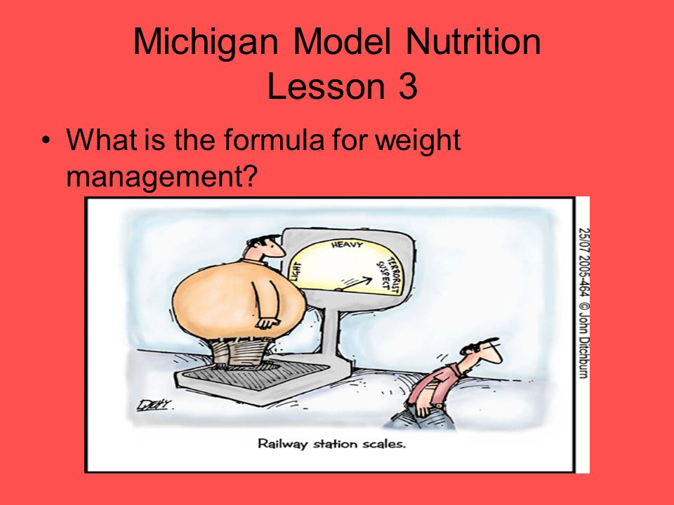 Michigan Model Nutrition Lesson 3 What is the formula for weight management