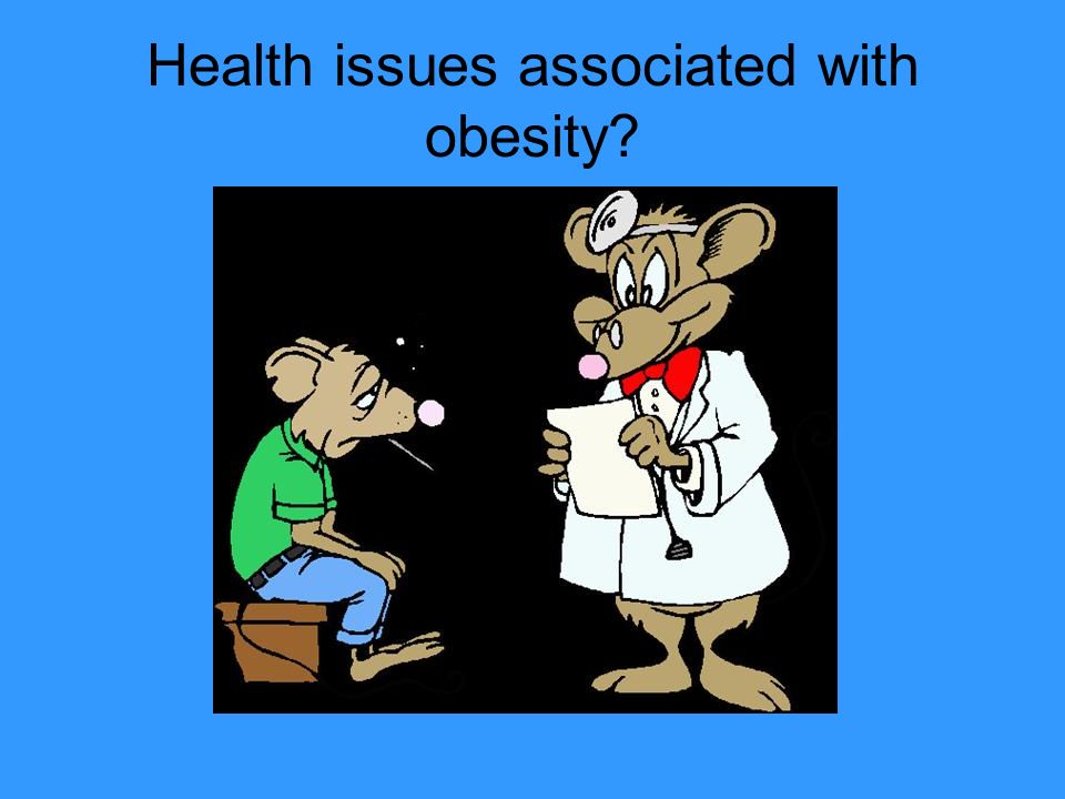 Health issues associated with obesity