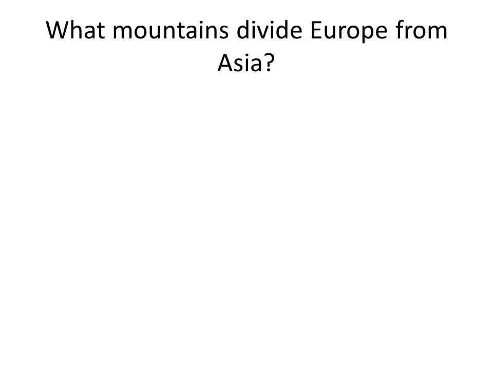 What mountains divide Europe from Asia