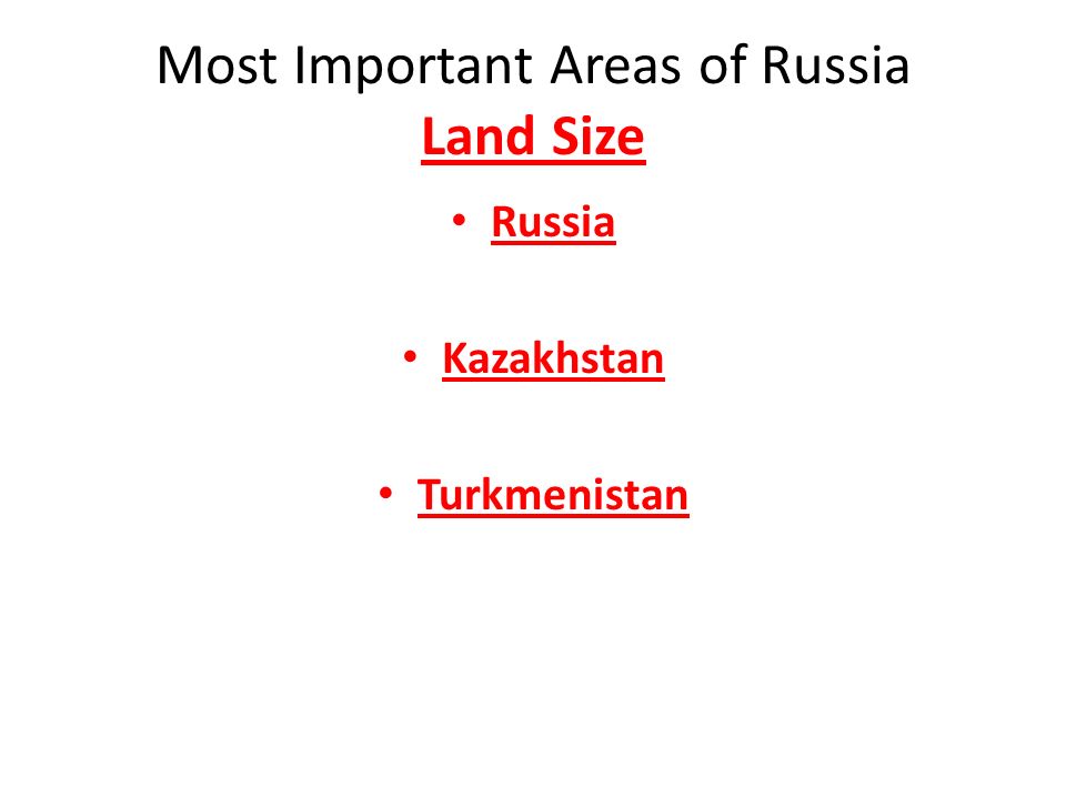Most Important Areas of Russia Land Size Russia Kazakhstan Turkmenistan