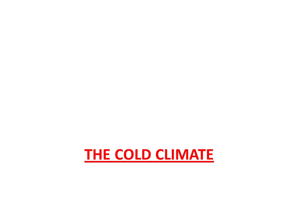 THE COLD CLIMATE