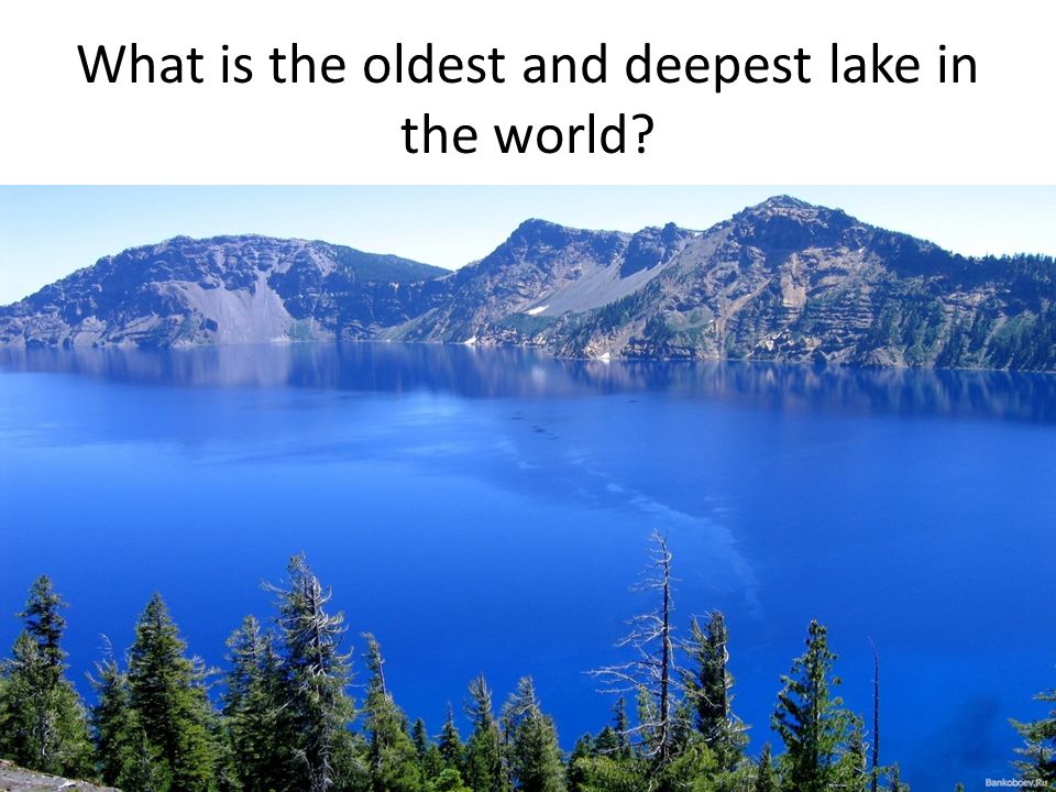 What is the oldest and deepest lake in the world
