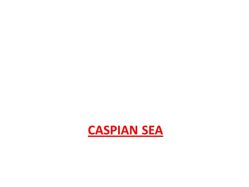 CASPIAN SEA