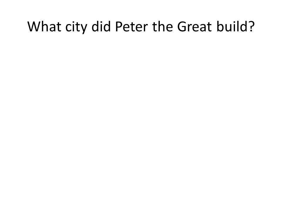 What city did Peter the Great build
